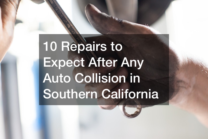 10 Repairs to Expect After Any Auto Collision in Southern California