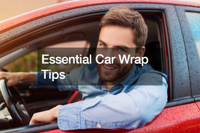 Essential Car Wrap Tips