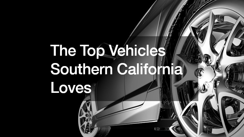 The Top Vehicles Southern California Loves